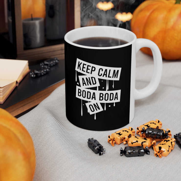 Keep Calm and Boda Boda On Ceramic Mug 11oz.