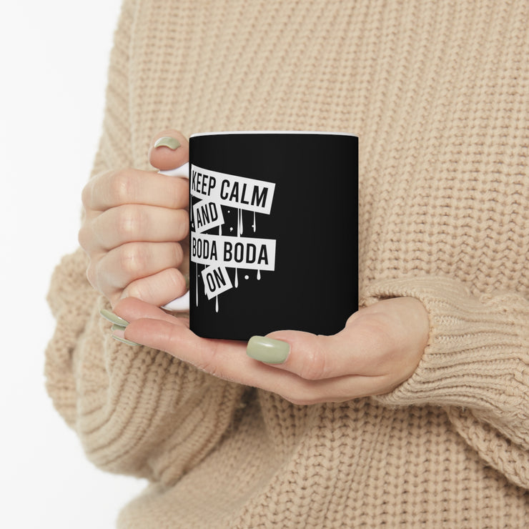 Keep Calm and Boda Boda On Ceramic Mug 11oz.